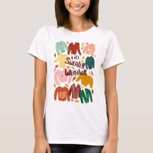It's Seater Weather秋秋の季節Tシャツ Tシャツ
