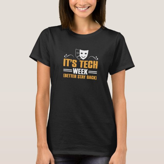 It's Tech Week Theater Techステージクルー Tシャツ (正面)