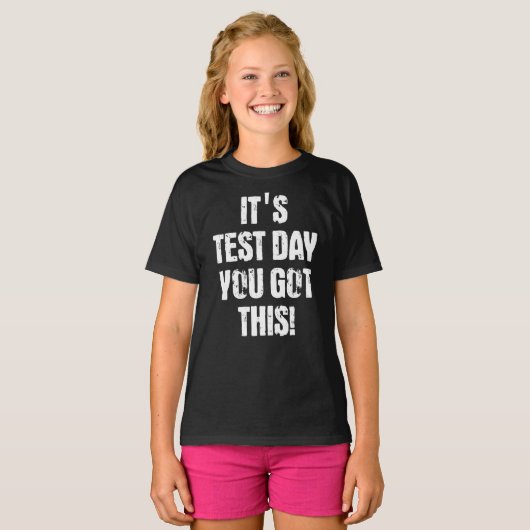 It's Test Day You Got This Tシャツ (正面フル)