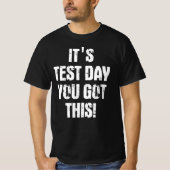 It's Test Day You Got This Tシャツ (正面)