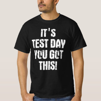 It's Test Day You Got This Tシャツ