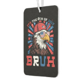 Its The 4th Of July Bruh Bald Eagle Patriotic カーエアーフレッシュナー (左)