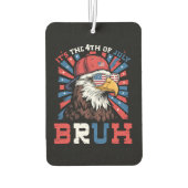 Its The 4th Of July Bruh Bald Eagle Patriotic カーエアーフレッシュナー (裏面)