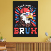 Its The 4th Of July Bruh Bald Eagle Patriotic キャンバスプリント (インサイチュ (リビング))