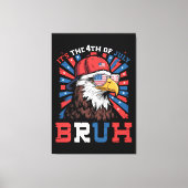 Its The 4th Of July Bruh Bald Eagle Patriotic キャンバスプリント (正面)