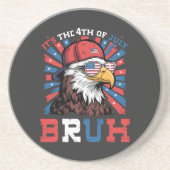 Its The 4th Of July Bruh Bald Eagle Patriotic コースター (正面)