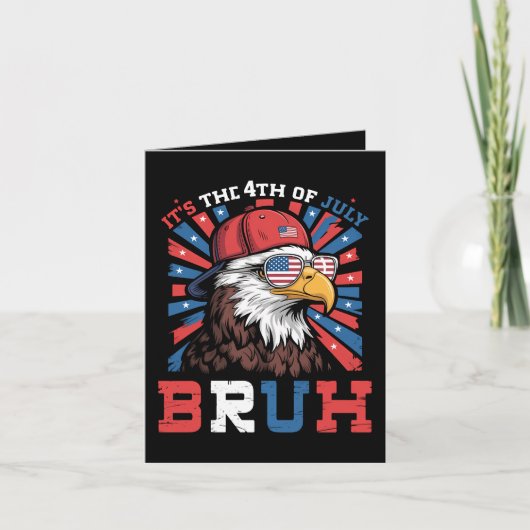 Its The 4th Of July Bruh Bald Eagle Patriotic シーズンカード (正面)
