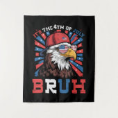 Its The 4th Of July Bruh Bald Eagle Patriotic タペストリー (正面)