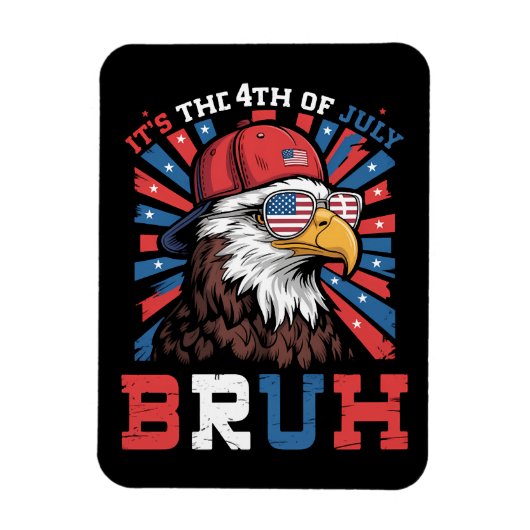 Its The 4th Of July Bruh Bald Eagle Patriotic マグネット (縦)