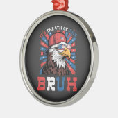 Its The 4th Of July Bruh Bald Eagle Patriotic メタルオーナメント (左)