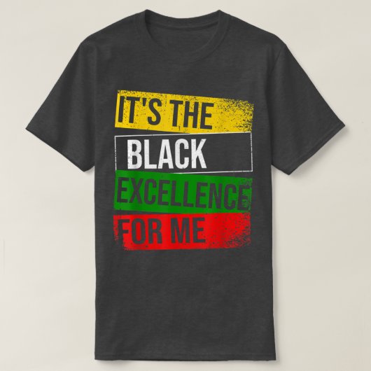 It's The Black Ecellence For Me Proud African Amer Tシャツ (デザイン正面)
