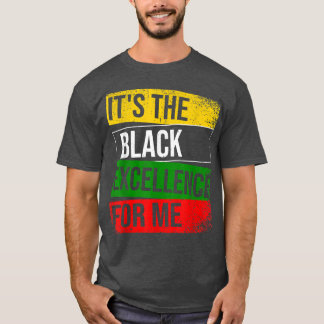It's The Black Ecellence For Me Proud African Amer Tシャツ