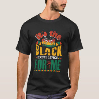 It'S The Black Excellence For Me Tシャツ