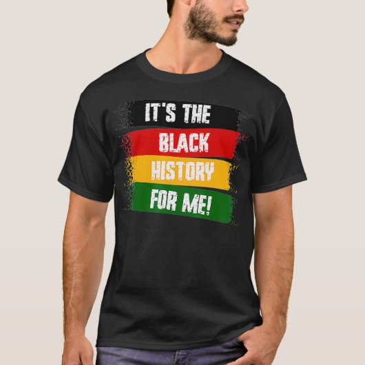 It's The Black History For Me, Black History Month Tシャツ (正面)