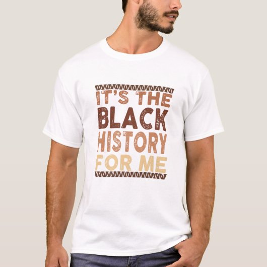 It's The Black History For Me Black Pride African Tシャツ (正面)