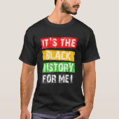 It's The Black History For Me Black Pride Juneteen Tシャツ (正面)