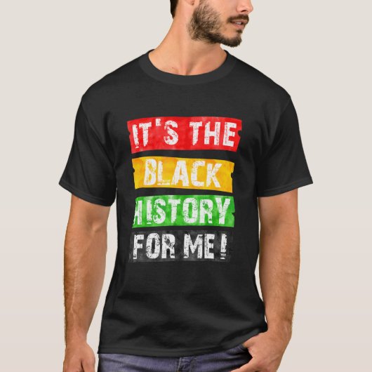 It's The Black History For Me Black Pride Juneteen Tシャツ (正面)