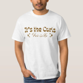 "It's the Curls For Me" Curly Hair Love T-shirt Tシャツ