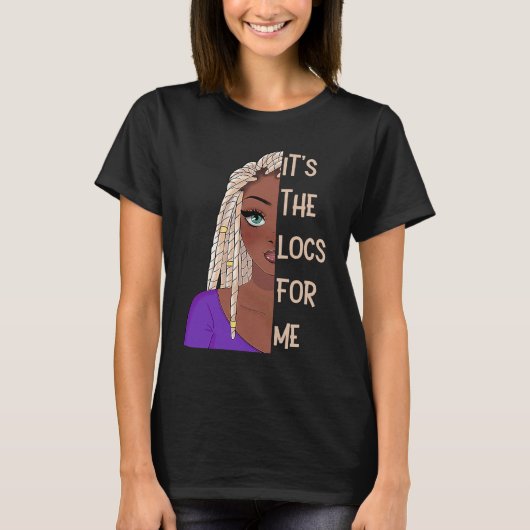 It's The Locs For Me Hair Black History Month Drea Tシャツ (正面)