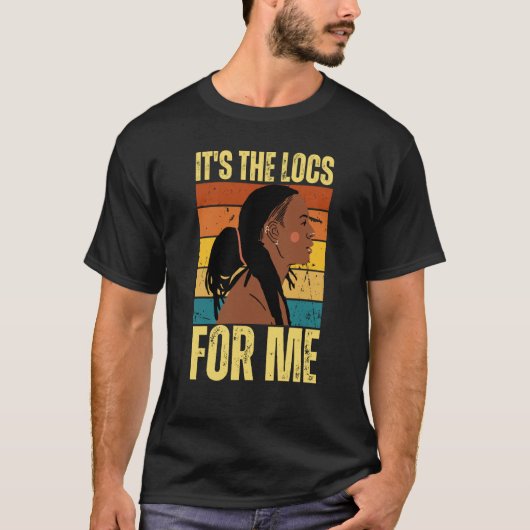 It's The Locs For Me Hair Black History Month Drea Tシャツ (正面)