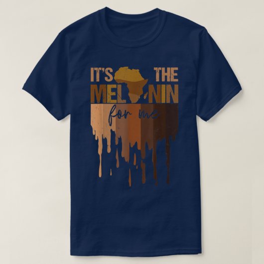 It's The Melanin For Me Black History Month Africa Tシャツ (デザイン正面)