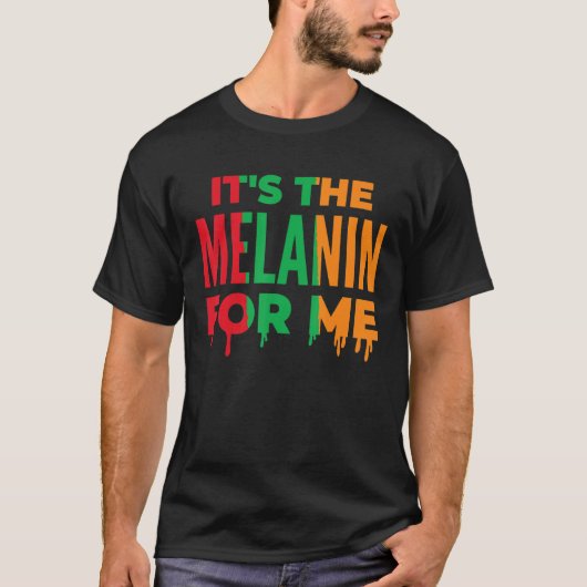 It's The Melanin For Me Black History Month Pride  Tシャツ (正面)