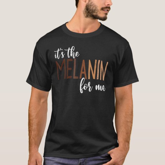 It's The Melanin For Me Black Melanated Women Hist Tシャツ (正面)