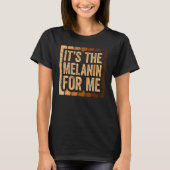 It's The Melanin For Me, Melanated Black History M Tシャツ (正面)