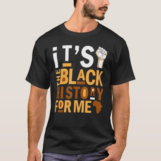 It's The Melanin For Me Melanated Black History Mo Tシャツ (正面)