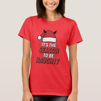It's the season to be naughty tシャツ