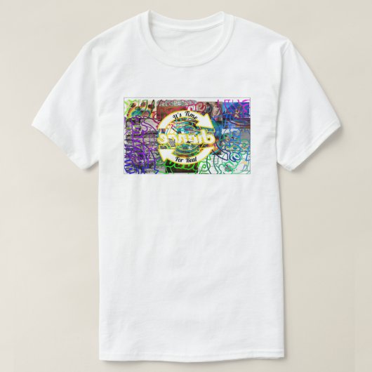 It's Time For Real.....change Tシャツ (デザイン正面)