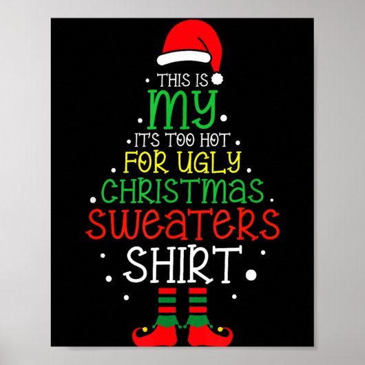 It's Too Hot For Ugly Christmas Funny Xmas Men Wom ポスター (正面)