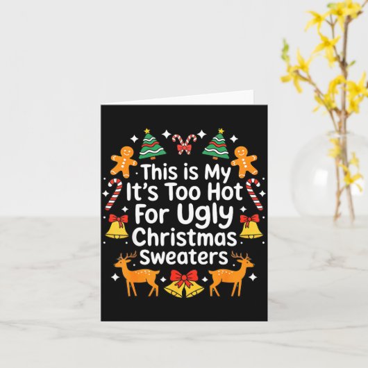 Its Too Hot For Ugly Christmas Sweaters  カード (黄色い花)