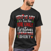 Its Too Hot For Ugly Christmas Sweaters Funny Xmas Tシャツ (正面)