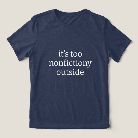 It's Too Nonfiction Outside Book Lover トライブレンドＴシャツ (デザイン正面)