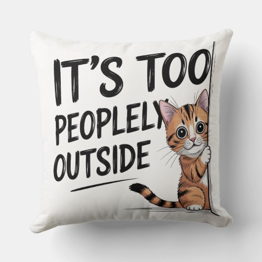 "It's Too Peopely Outside" Funny Introvert Cat クッション (裏面)