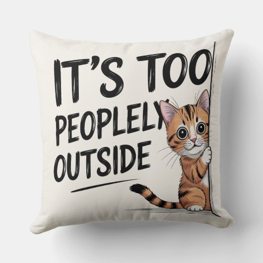 "It's Too Peopely Outside" Funny Introvert Cat クッション (裏面)