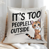 "It's Too Peopely Outside" Funny Introvert Cat クッション