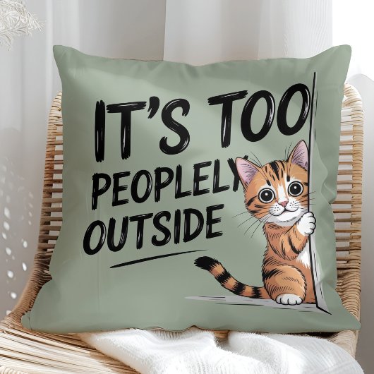 "It's Too Peopely Outside" Funny Introvert Cat クッション
