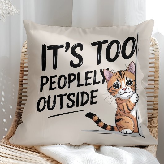 "It's Too Peopely Outside" Funny Introvert Cat クッション