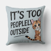 "It's Too Peopely Outside" Funny Introvert Cat クッション (裏面)