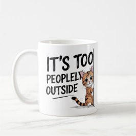 "It's Too Peopely Outside" Funny Introvert Cat コーヒーマグカップ
