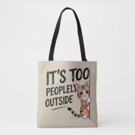 "It's Too Peopely Outside" Funny Introvert Cat トートバッグ