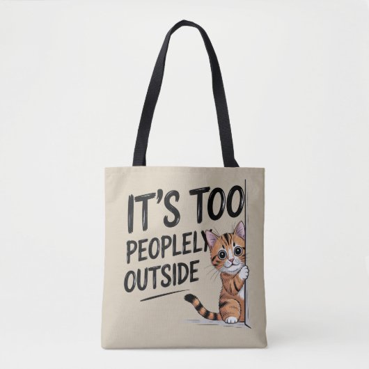 "It's Too Peopely Outside" Funny Introvert Cat トートバッグ (正面)