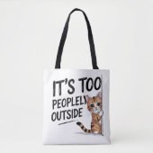 "It's Too Peopely Outside" Funny Introvert Cat トートバッグ (正面)
