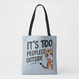 "It's Too Peopely Outside" Funny Introvert Cat トートバッグ
