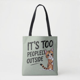 "It's Too Peopely Outside" Funny Introvert Cat トートバッグ