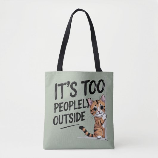 "It's Too Peopely Outside" Funny Introvert Cat トートバッグ (正面)