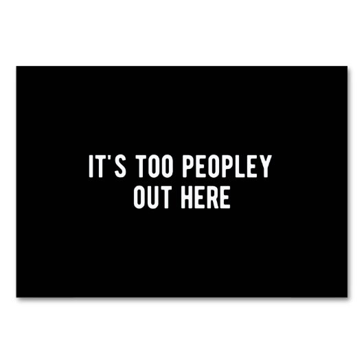 it's too peopley out here テーブルナンバー (正面)