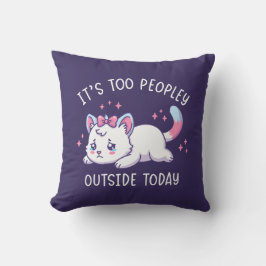 It's Too Peopley Outside Today - Kawaii Sad Cat クッション